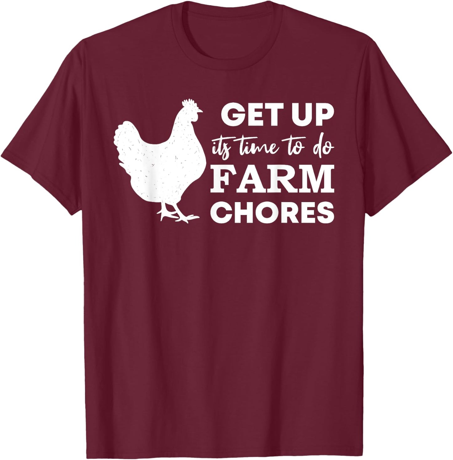 Get up it's time to do farm chores Funny Chicken mom T-Shirt - T-Shirt | Maroon