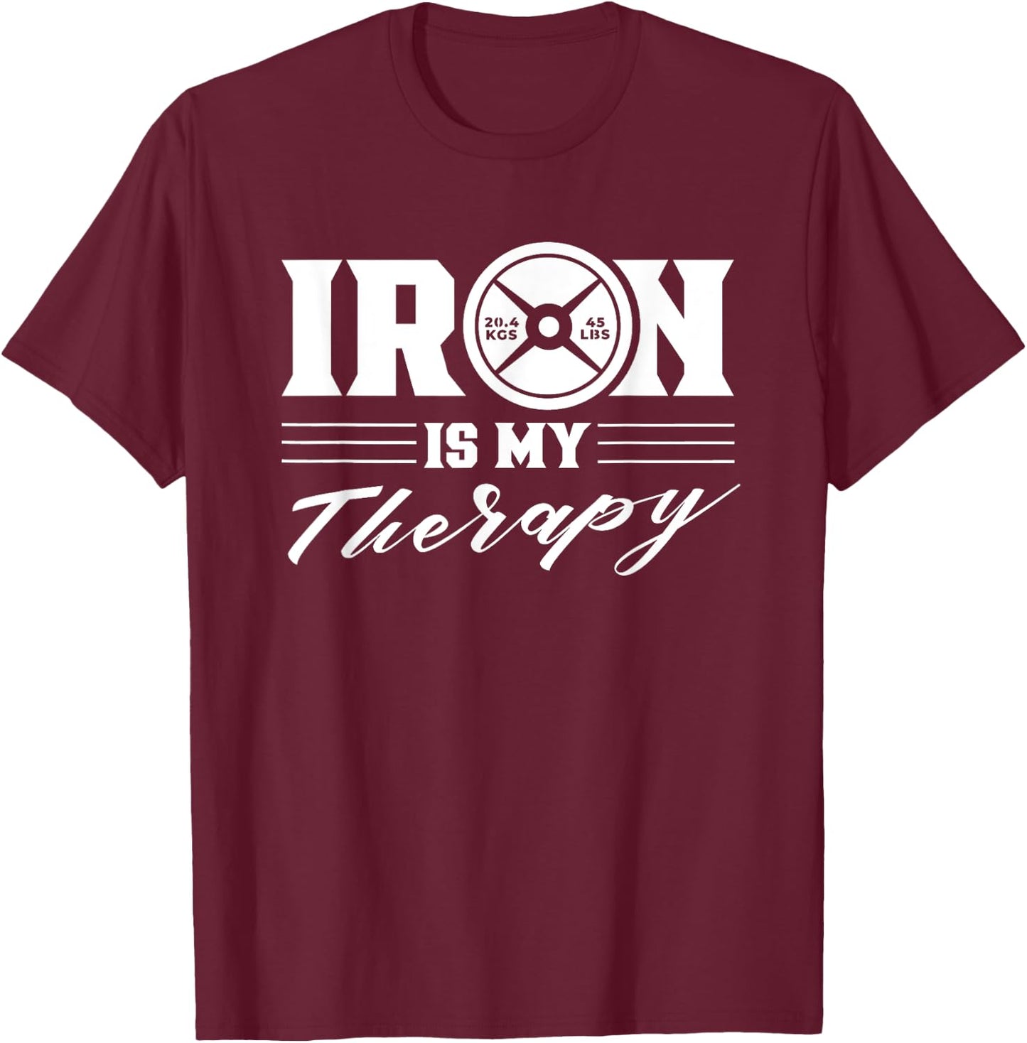 Iron Is My Therapy Gym Weightlifting Fitness Workout T-Shirt - T-Shirt | Maroon