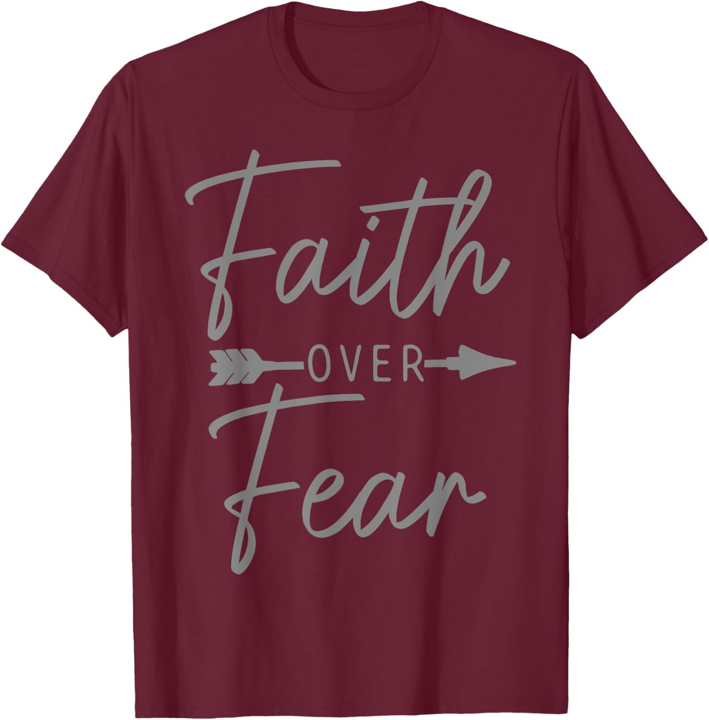 Faith Over Fear Christian Religious Bible Verse Men Women T-Shirt - T-Shirt | Maroon