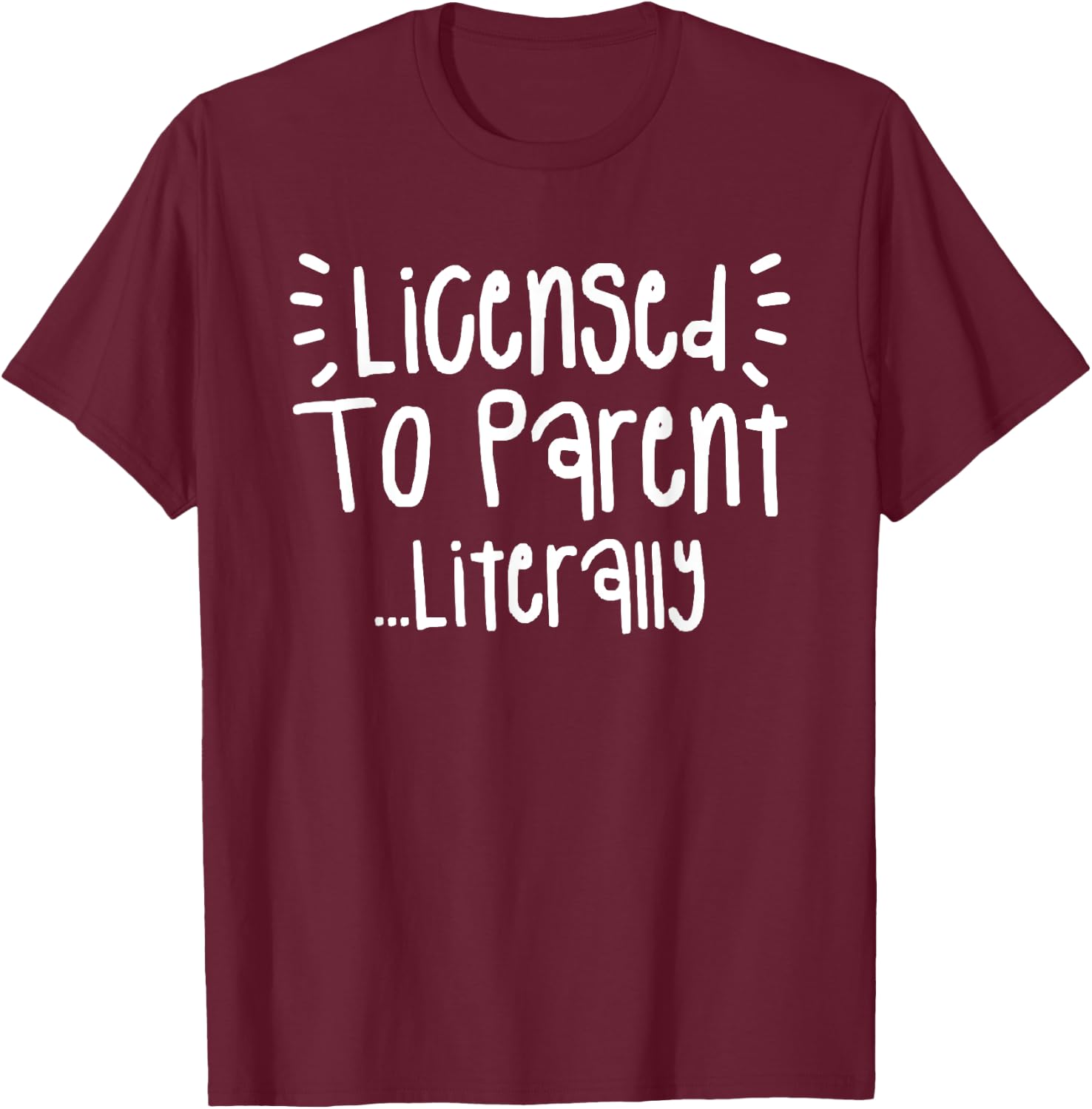 Licensed To Parent Literally Adoption Family Foster T-Shirt - T-Shirt | Maroon