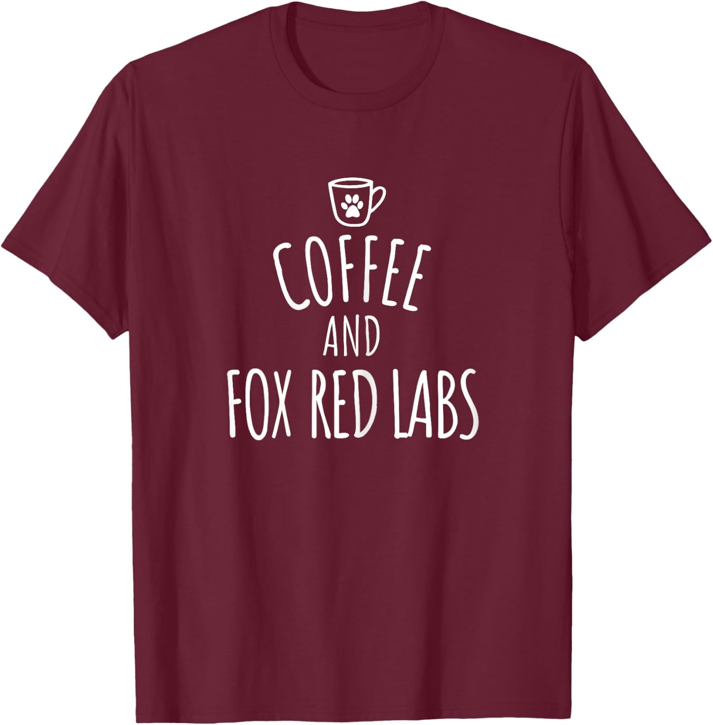 Coffee and Fox Red Labs Labrador Retriever Mom T-Shirt - T-Shirt | Maroon