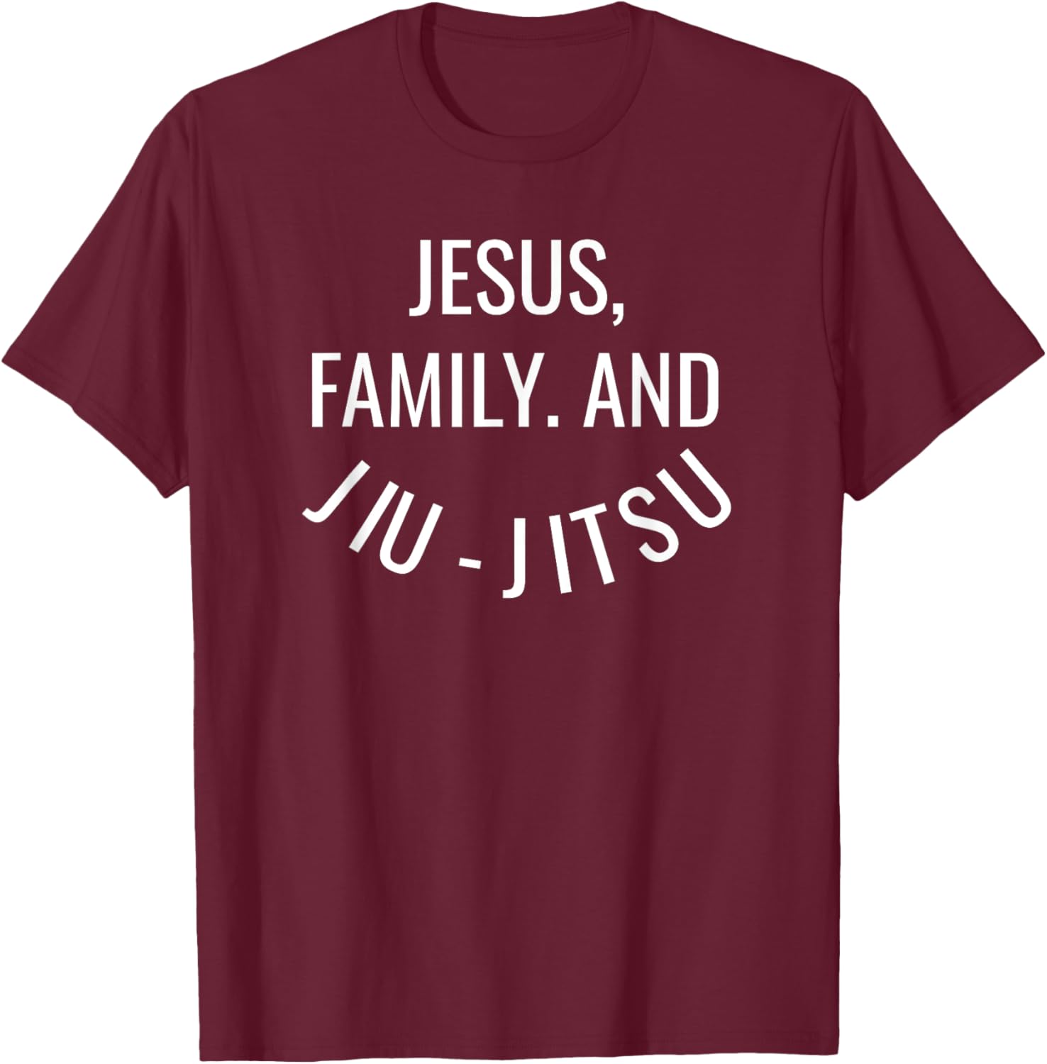 Jesus Family and Jiu-Jitsu - Brazilian Jiu Jitsu T-Shirt - T-Shirt | Maroon
