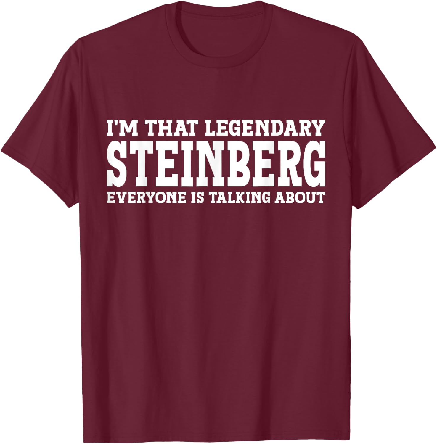 Steinberg Surname Funny Team Family Last Name Steinberg T-Shirt - T-Shirt | Maroon