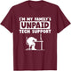I'm My Family's Unpaid Tech Support IT Geek Nerd Computer T-Shirt - T-Shirt | Maroon
