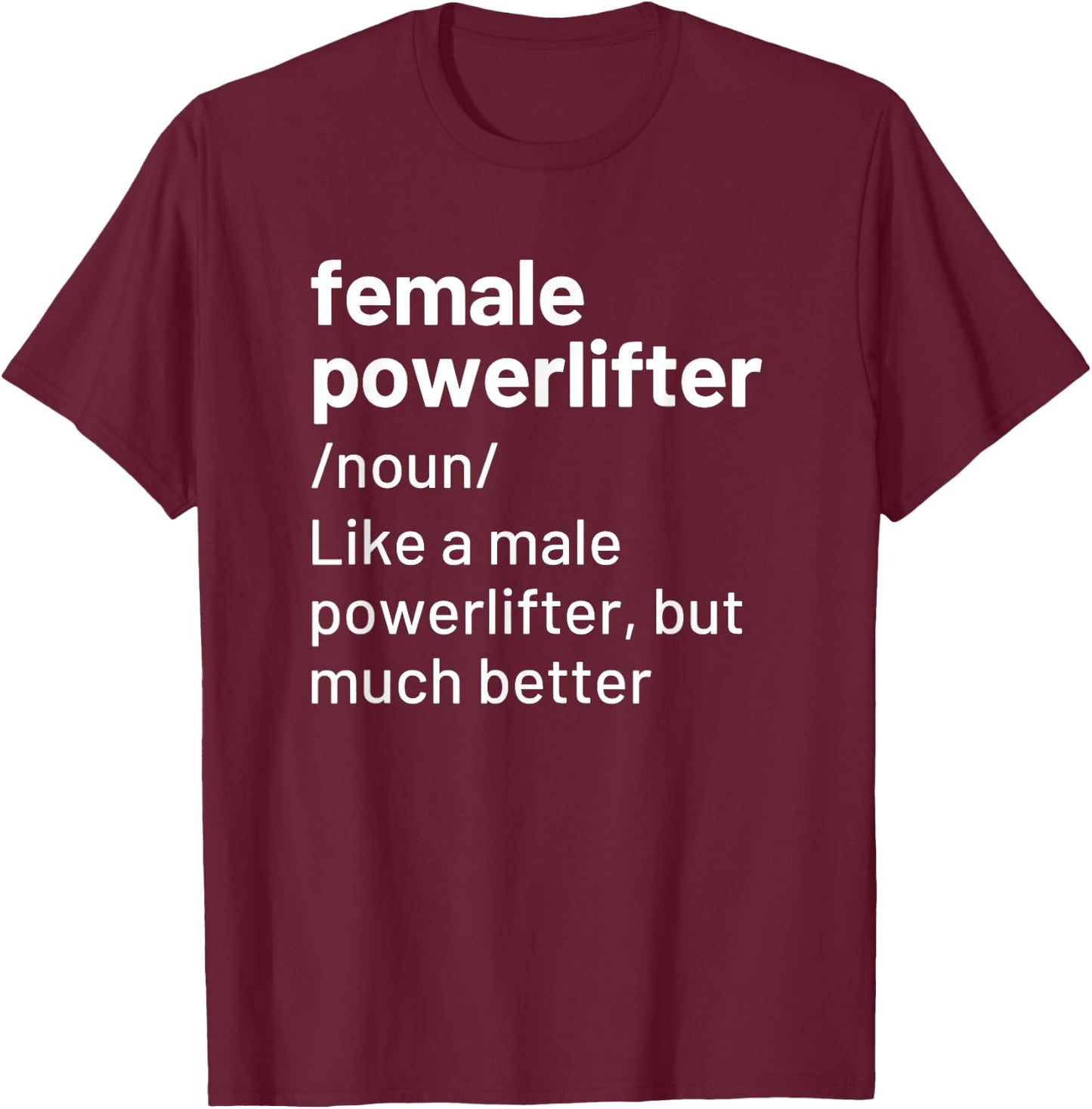 Female Girl Powerlifter Definition Funny Powerlifting T-Shirt - T-Shirt | Maroon