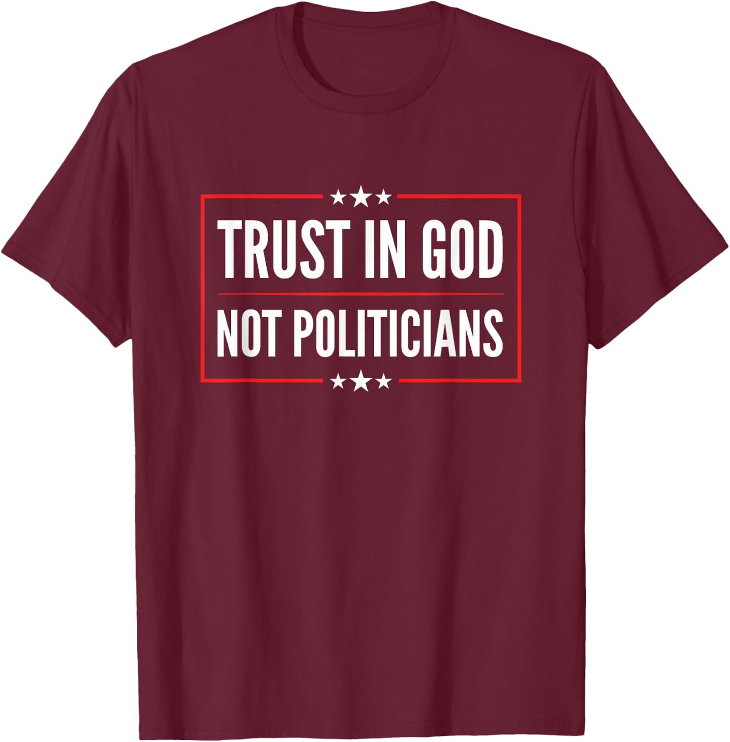 Trust In God Not Politicians Vintage American Flag T-Shirt - T-Shirt | Maroon