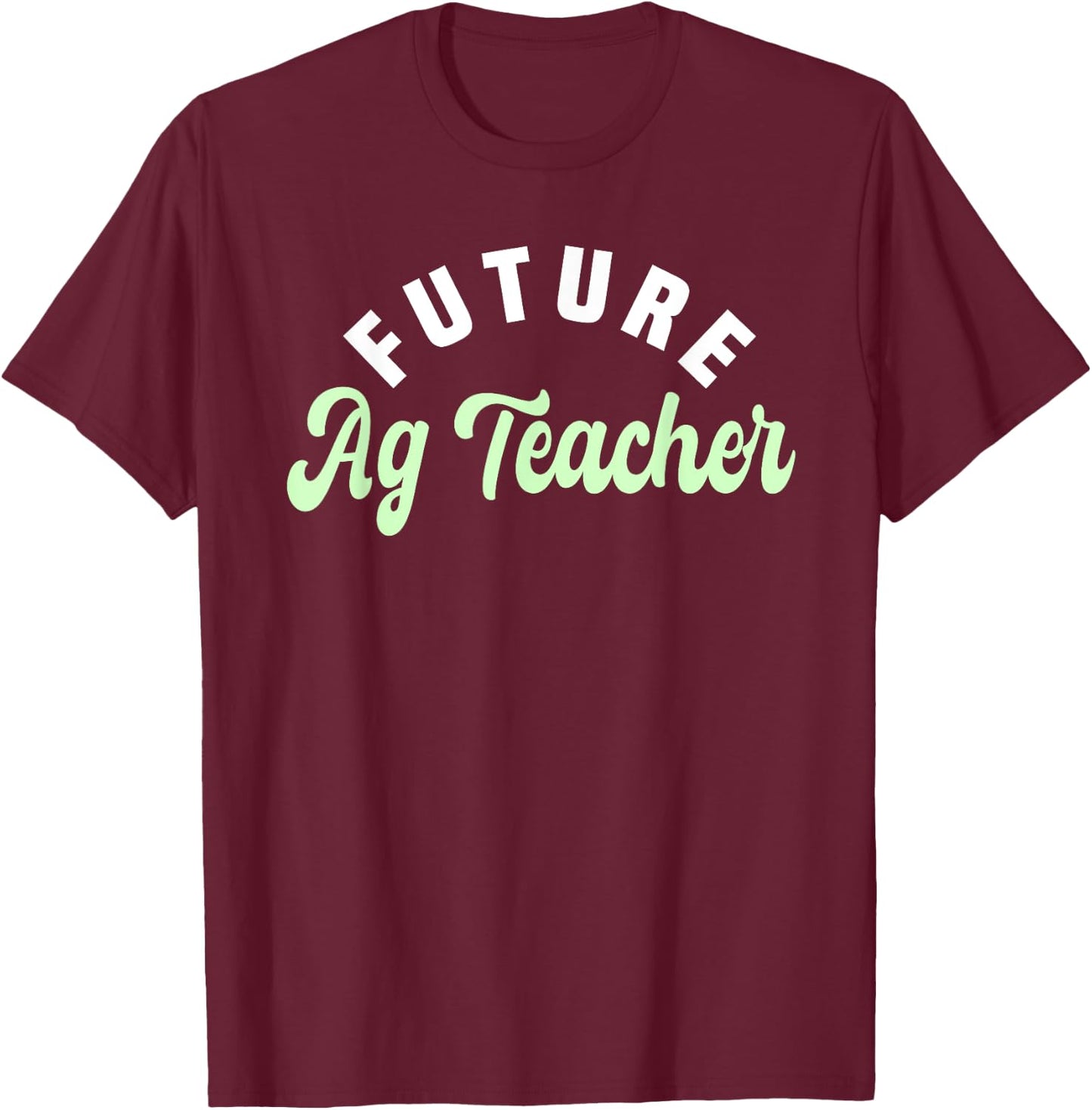 Agriculture Teacher Future AG Specialist Agricultural Job Women Girls Kids T-Shirt - T-Shirt | Maroon