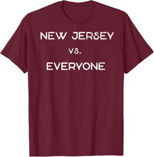 New Jersey vs. Everyone NJ Funny Sarcastic Garden State T-Shirt - T-Shirt | Maroon
