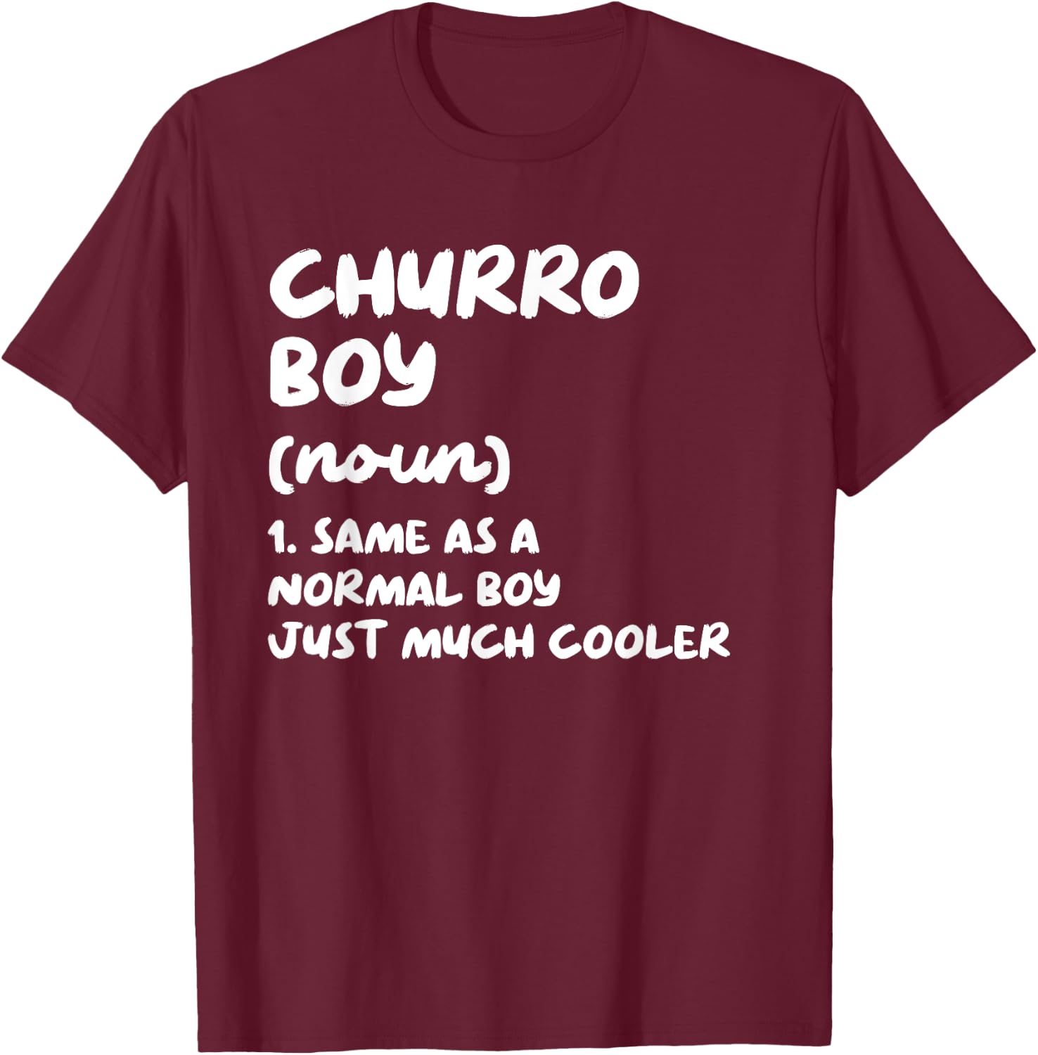 Churro Boy Definition Funny T-Shirt - T-Shirt | Maroon