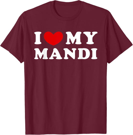 I Love My Mandi, I Heart My Mandi T-Shirt - T-Shirt | Maroon