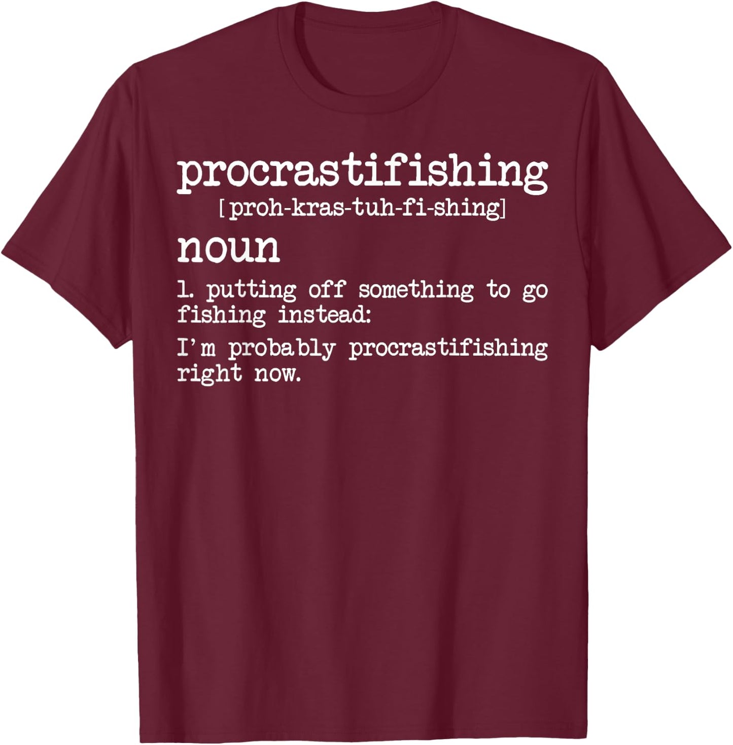 Procrastifishing Funny Fishing Gifts Fisherman Dad T-Shirt - T-Shirt | Maroon
