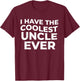 I have the coolest uncle ever T-Shirt - T-Shirt | Maroon