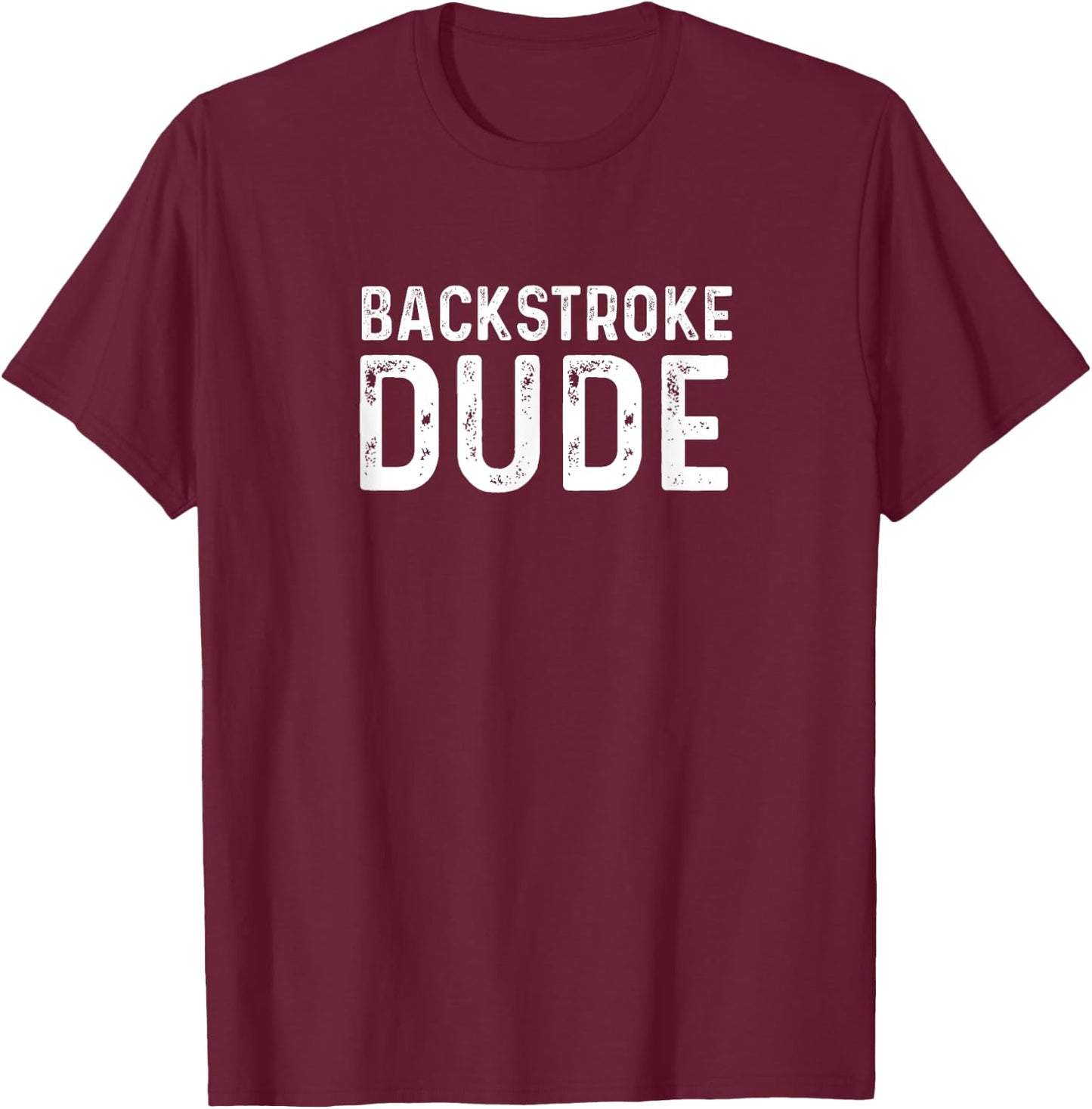 Backstroke Swimming Dude Distressed Swim Swimmer Pool T-Shirt - T-Shirt | Maroon