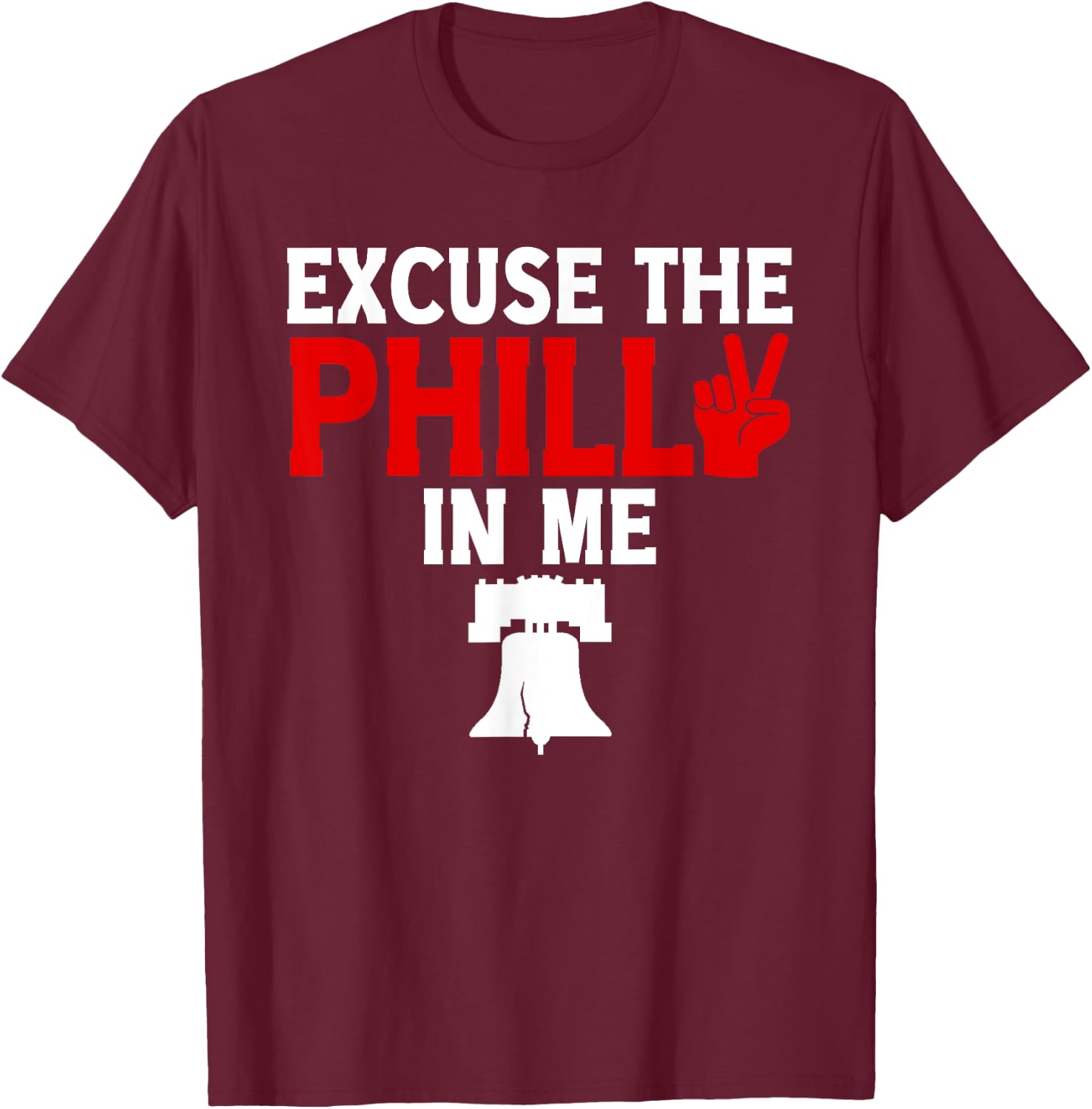 Excuse the Philly in Me - Funny Philadelphia T-Shirt - T-Shirt | Maroon
