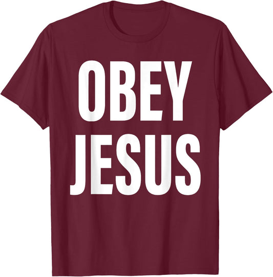 Obey Jesus Christian Bible Cross Faith Religion T-Shirt - T-Shirt | Maroon