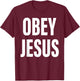 Obey Jesus Christian Bible Cross Faith Religion T-Shirt - T-Shirt | Maroon