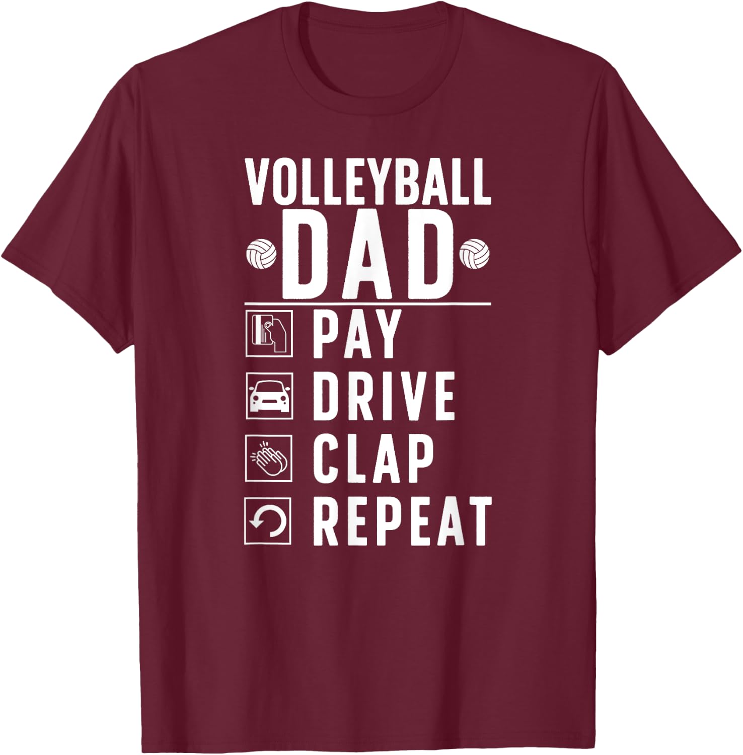 Volleyball Dad Pay Drive Clap Volleyball Player Father T-Shirt - T-Shirt | Maroon