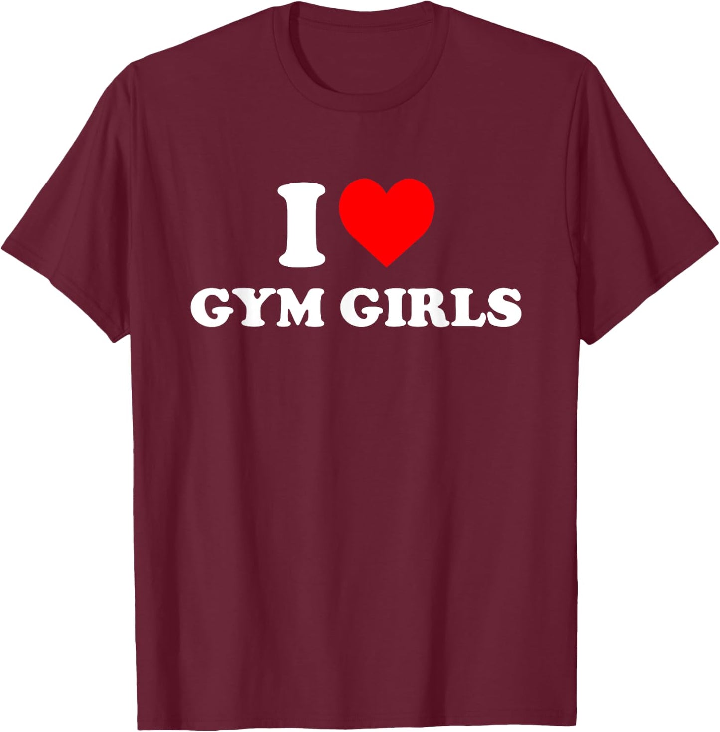 I Love Gym Girls Heart T-Shirt - T-Shirt | Maroon