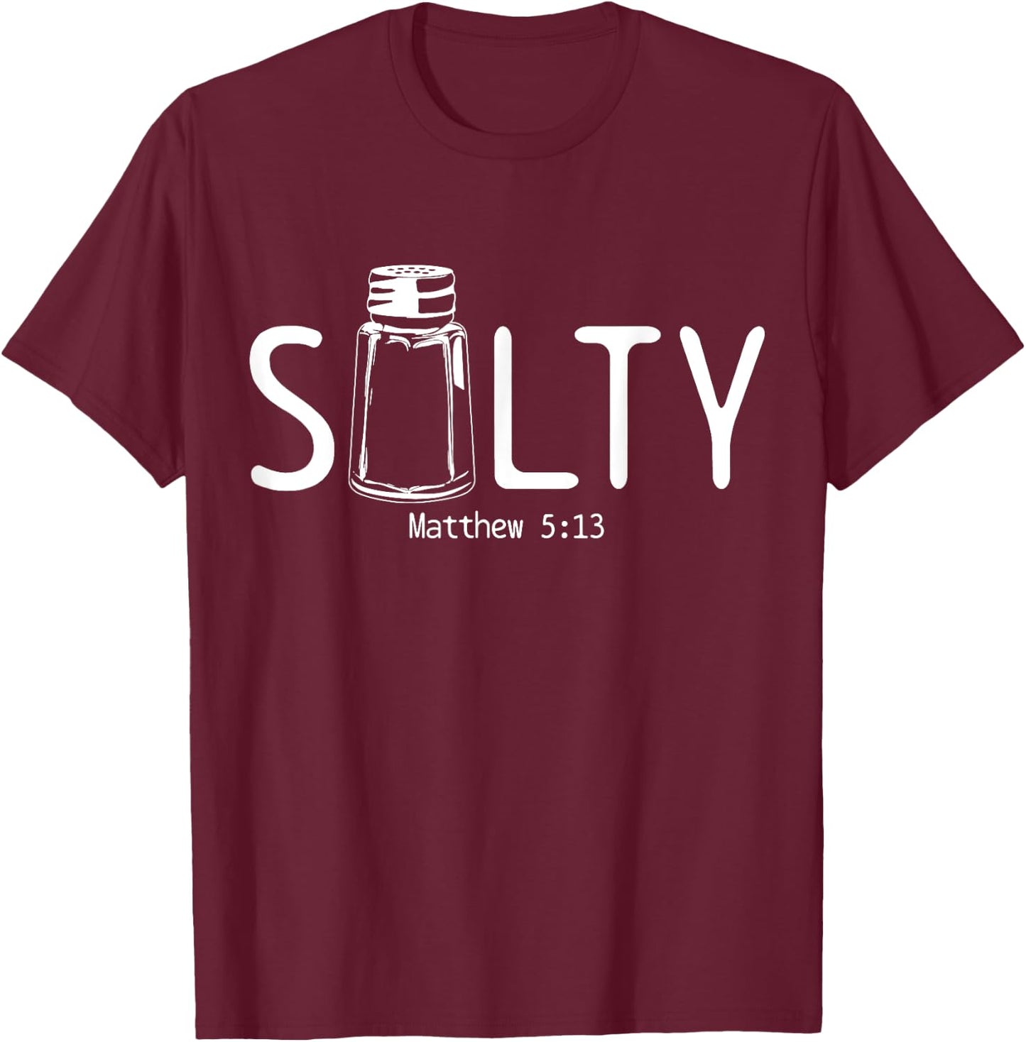 Christian Salty Matthew 5:13 Bible Verse Religious Funny T-Shirt - T-Shirt | Maroon