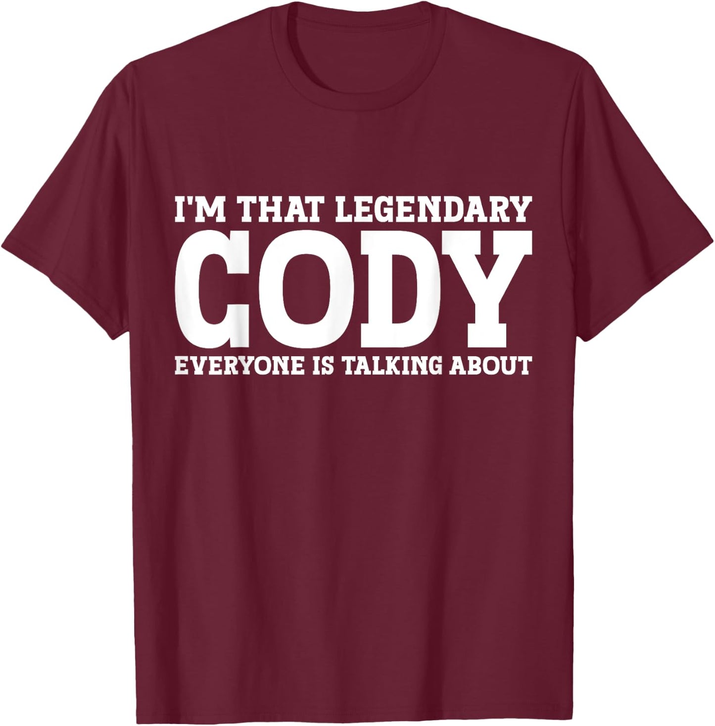 Cody Personal Name Funny Cody T-Shirt - T-Shirt | Maroon