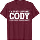 Cody Personal Name Funny Cody T-Shirt - T-Shirt | Maroon