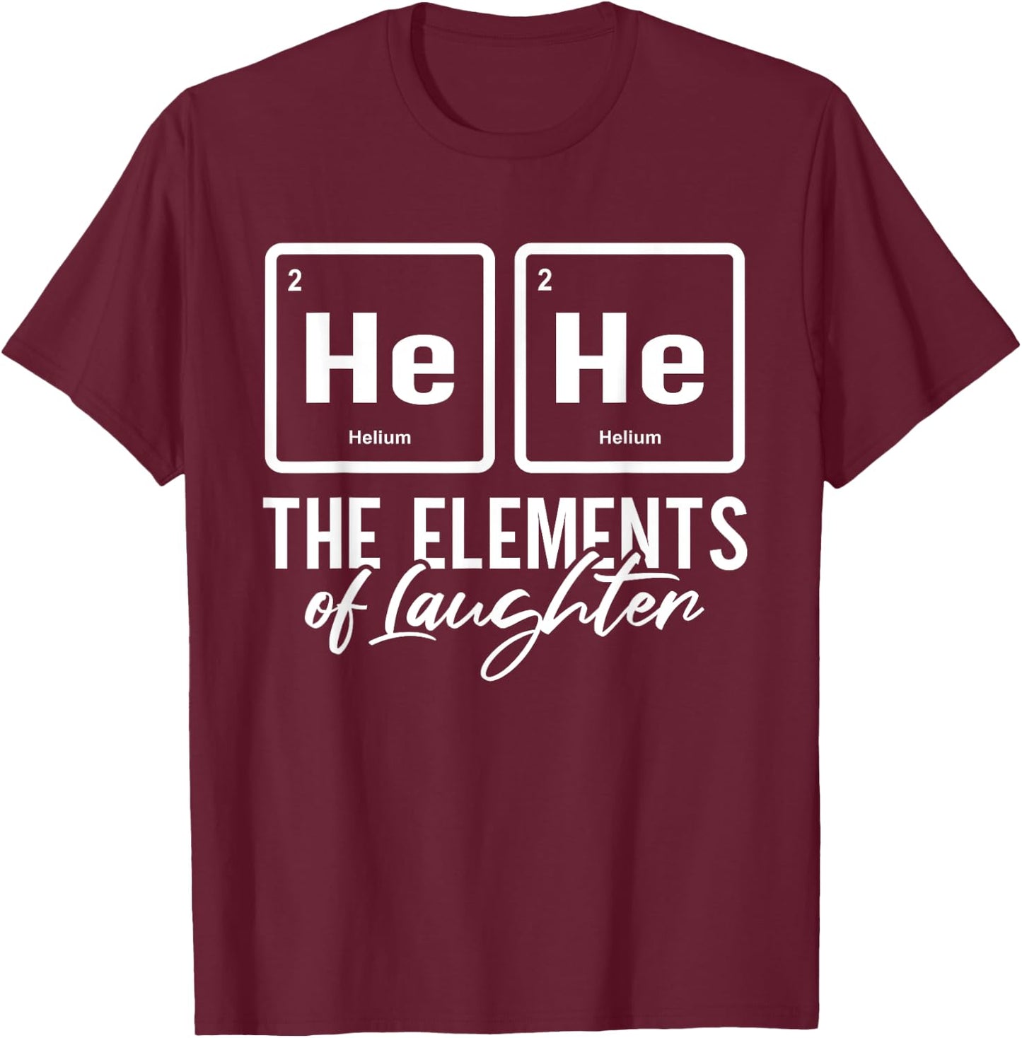 Funny Element Chemistry Periodic Table Chemistry T-Shirt - T-Shirt | Maroon