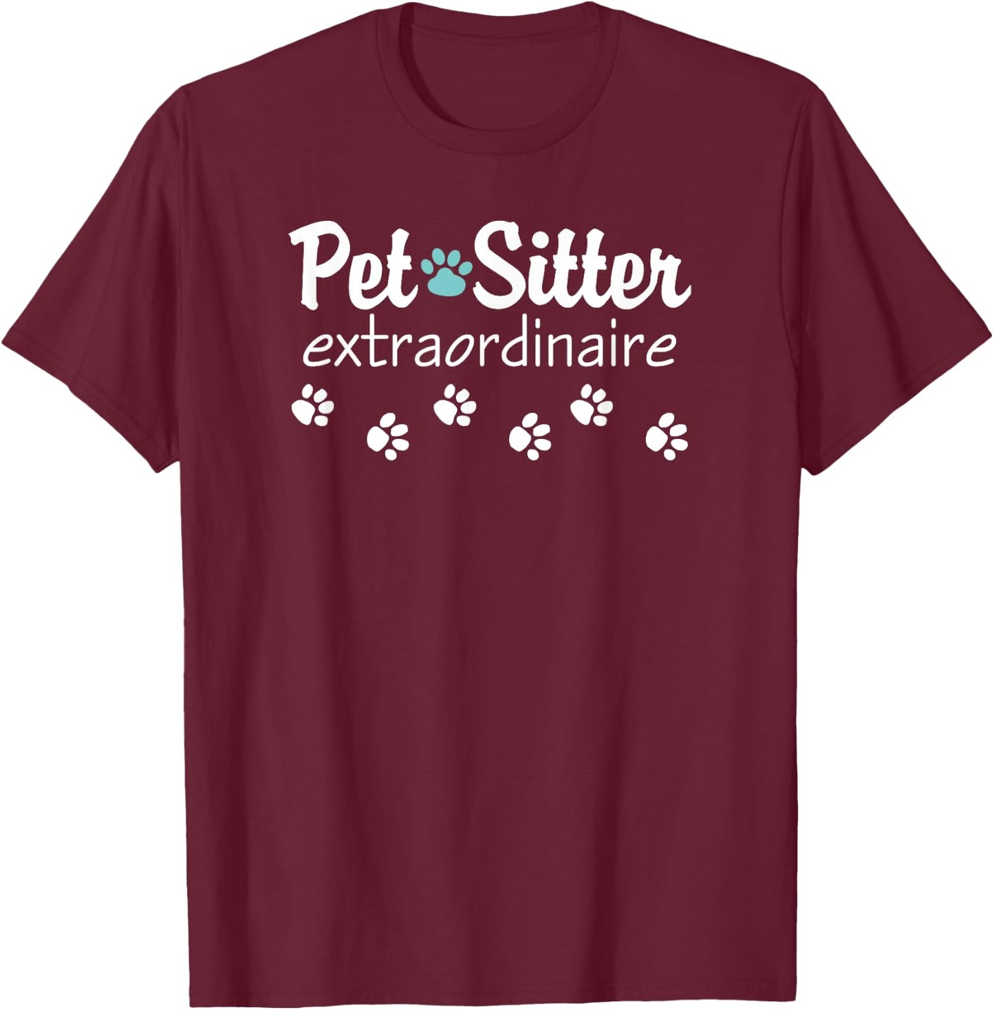 Pet Sitter Extraordinaire T-Shirt - T-Shirt | Maroon