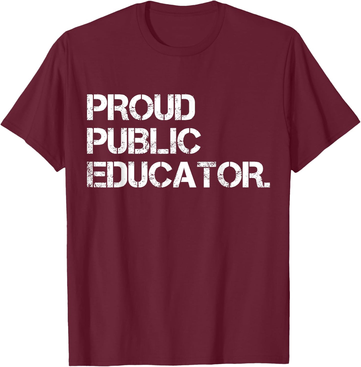 Proud Public Educator Funny Public School Teacher Apparel Women T-Shirt - T-Shirt | Maroon