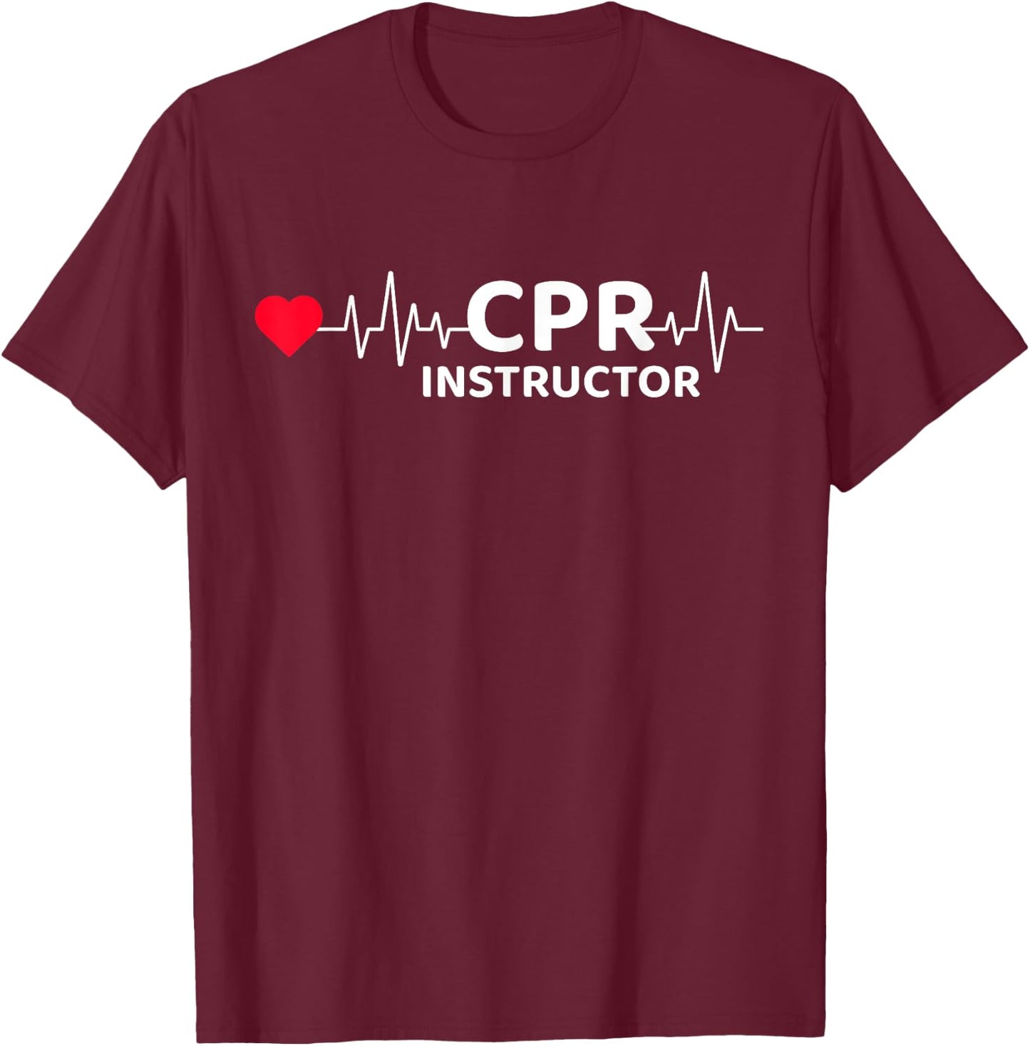 CPR Instructor First Aid EMT EMS Paramedic CPR Instructor T-Shirt - T-Shirt | Maroon