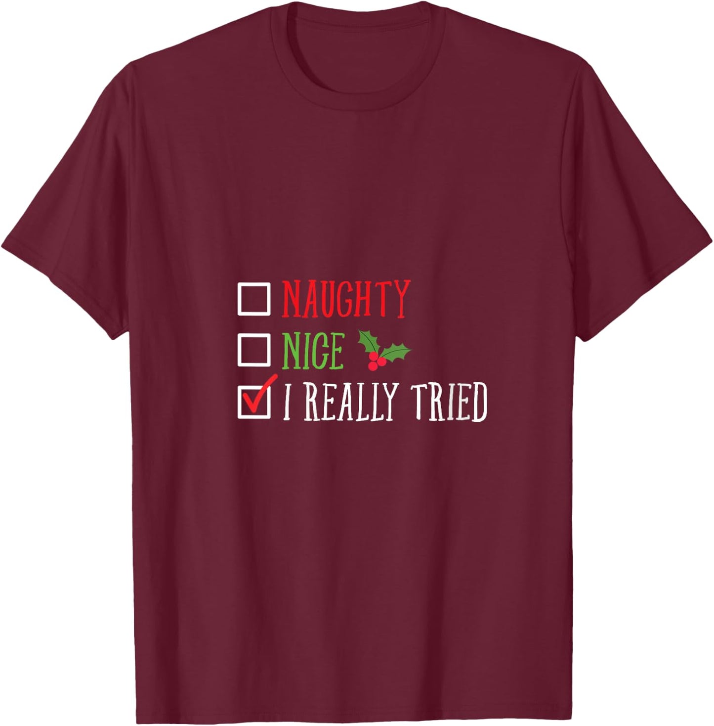 Naughty Nice I Really Tried Funny Christmas List V-Neck T-Shirt - T-Shirt | Maroon