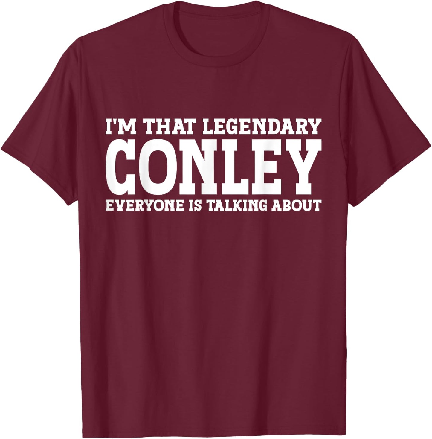 Conley Surname Funny Team Family Last Name Conley T-Shirt - T-Shirt | Maroon