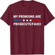 My Pronouns Are Prosecute Fauci US Flag Funny Political Meme T-Shirt - T-Shirt | Maroon
