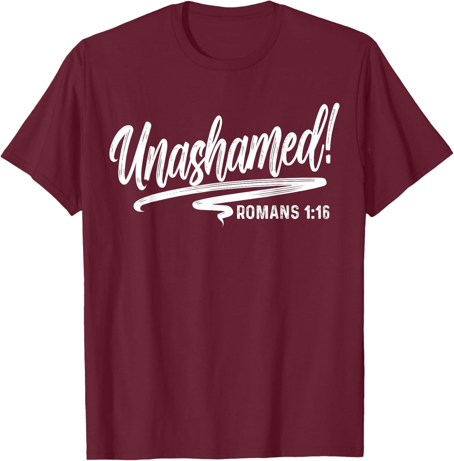 Unashamed Romans 1:16 Love Jesus Christian Christmas T-Shirt - T-Shirt | Maroon