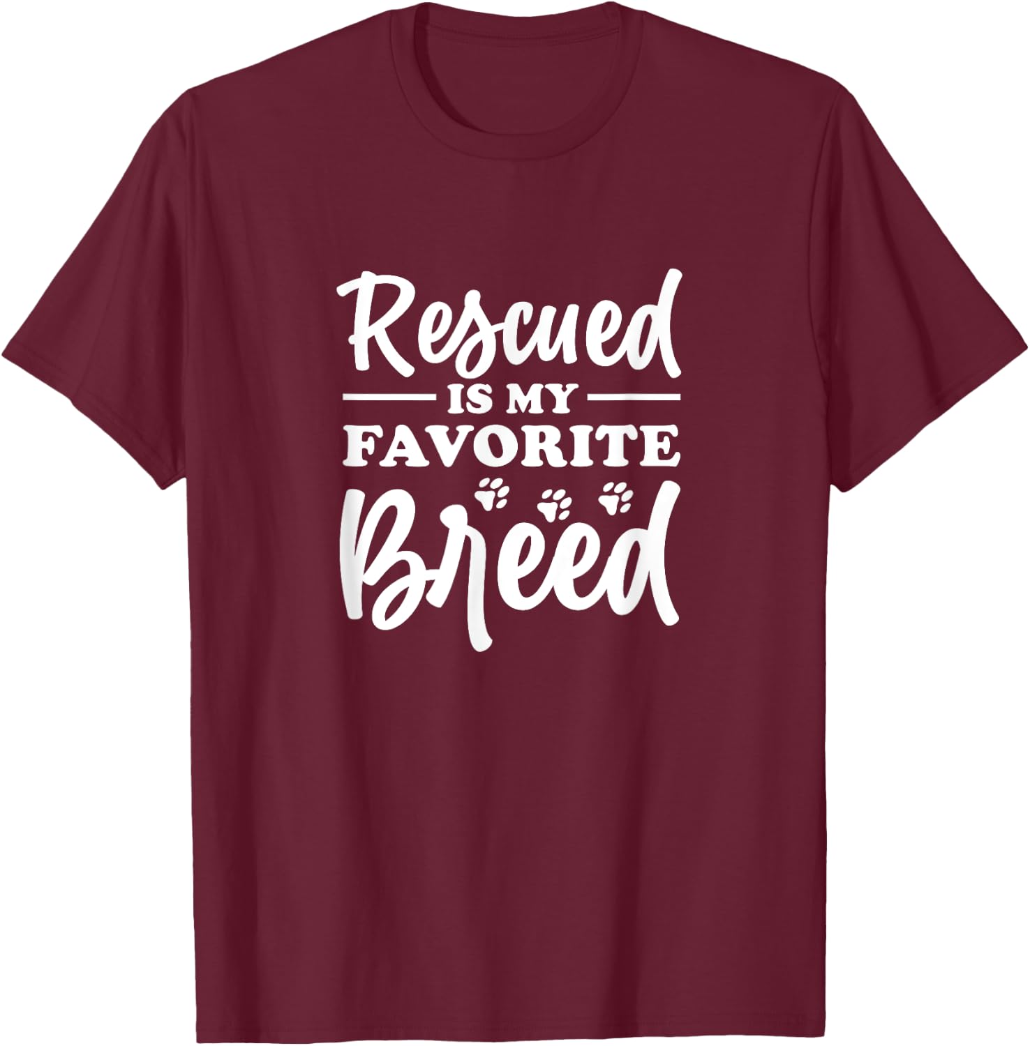 Animal Rescue Rescued Is My Favorite Breed Pet Adopt T-Shirt - T-Shirt | Maroon