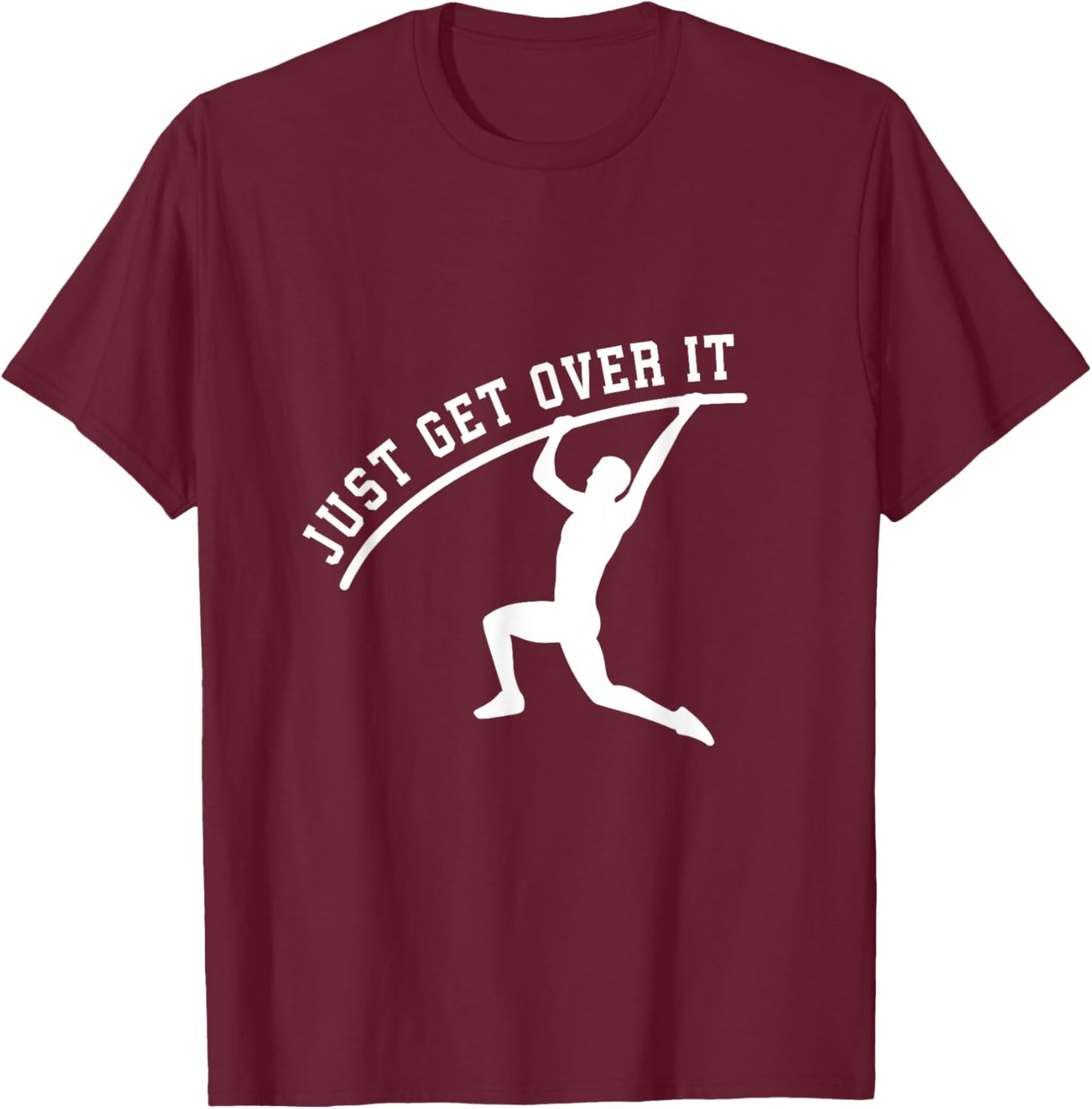 Just get over it track and field pole vault T-Shirt - T-Shirt | Maroon
