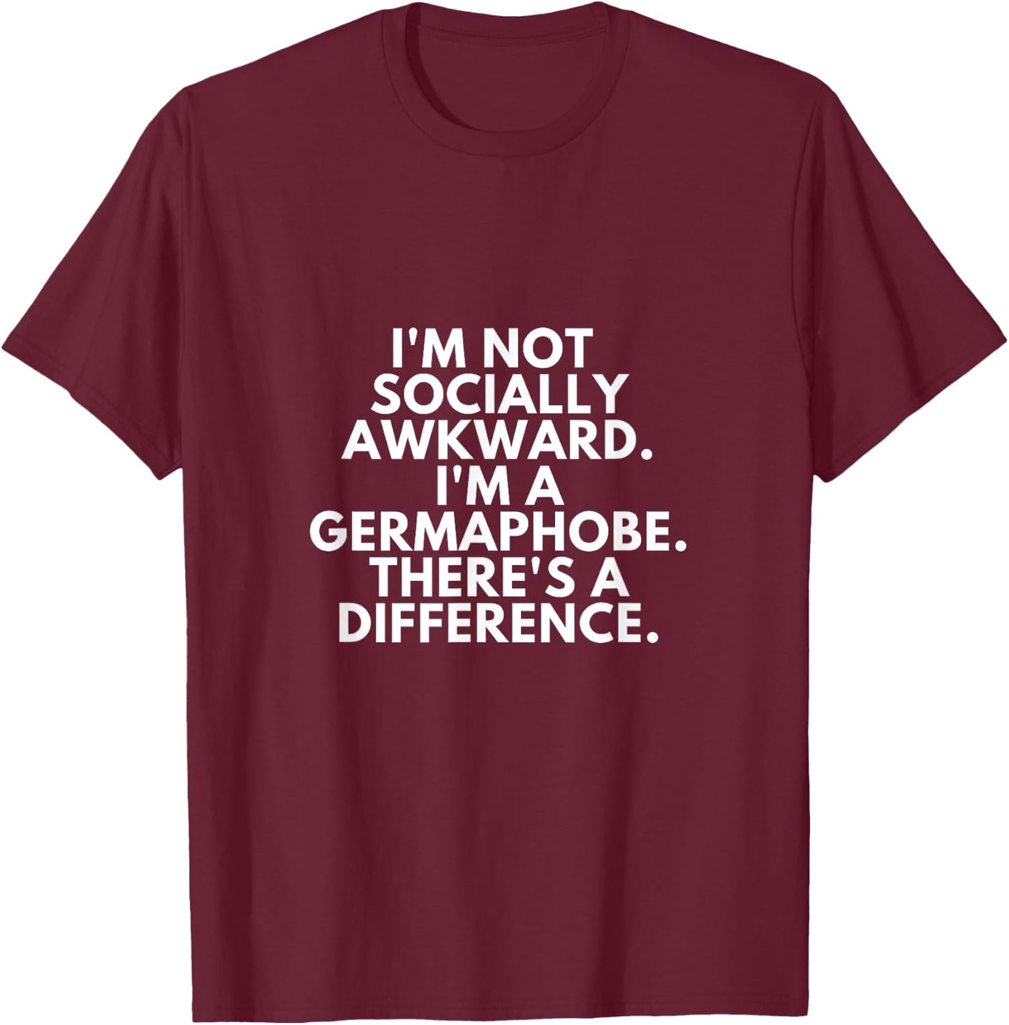 Funny Germaphobe Clean Freak Germaphobia T-Shirt - T-Shirt | Maroon