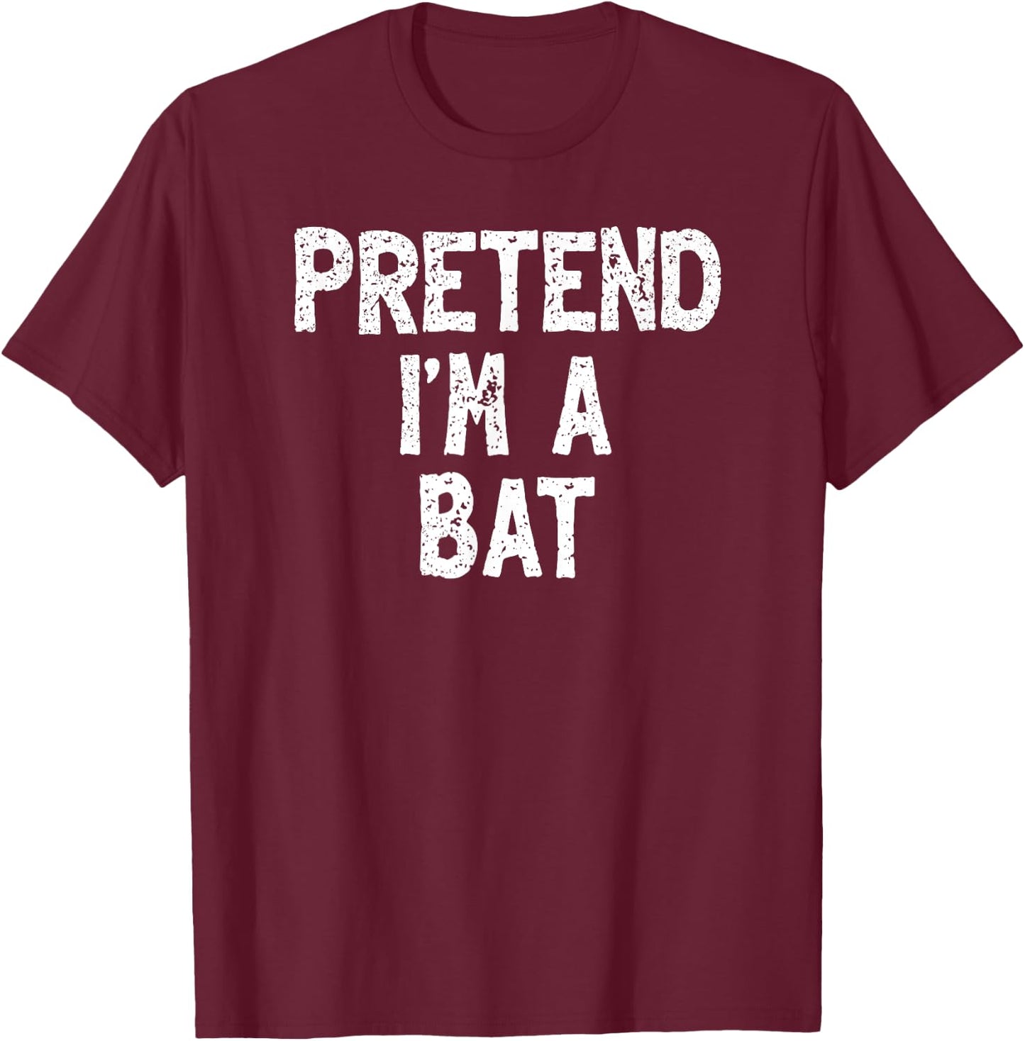 Pretend I'm a Bat Funny Lazy Easy Halloween Costume T-Shirt - T-Shirt | Maroon