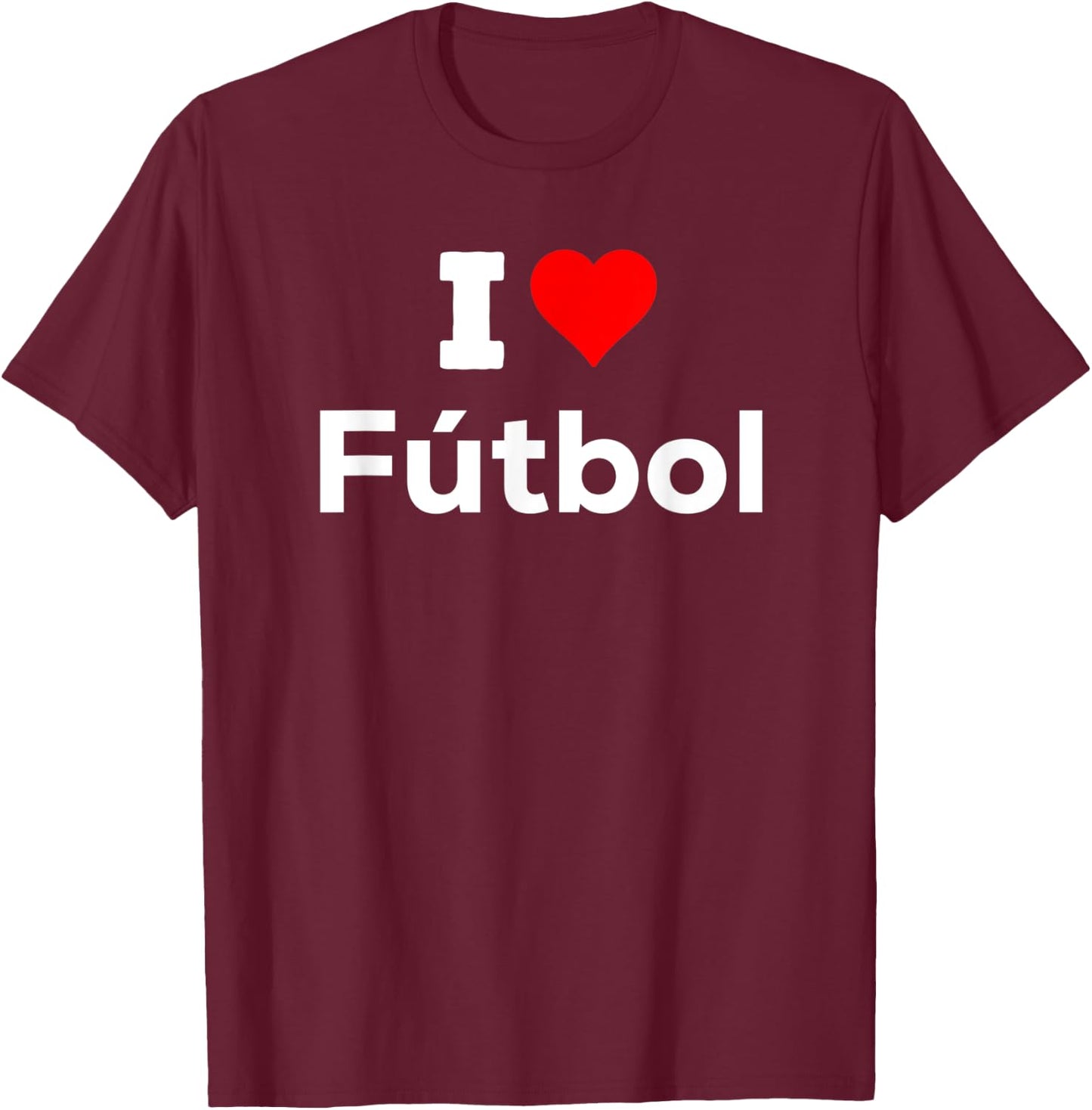 Funny Cute I Heart Love Futbol Sport Soccer Fun T-Shirt - T-Shirt | Maroon