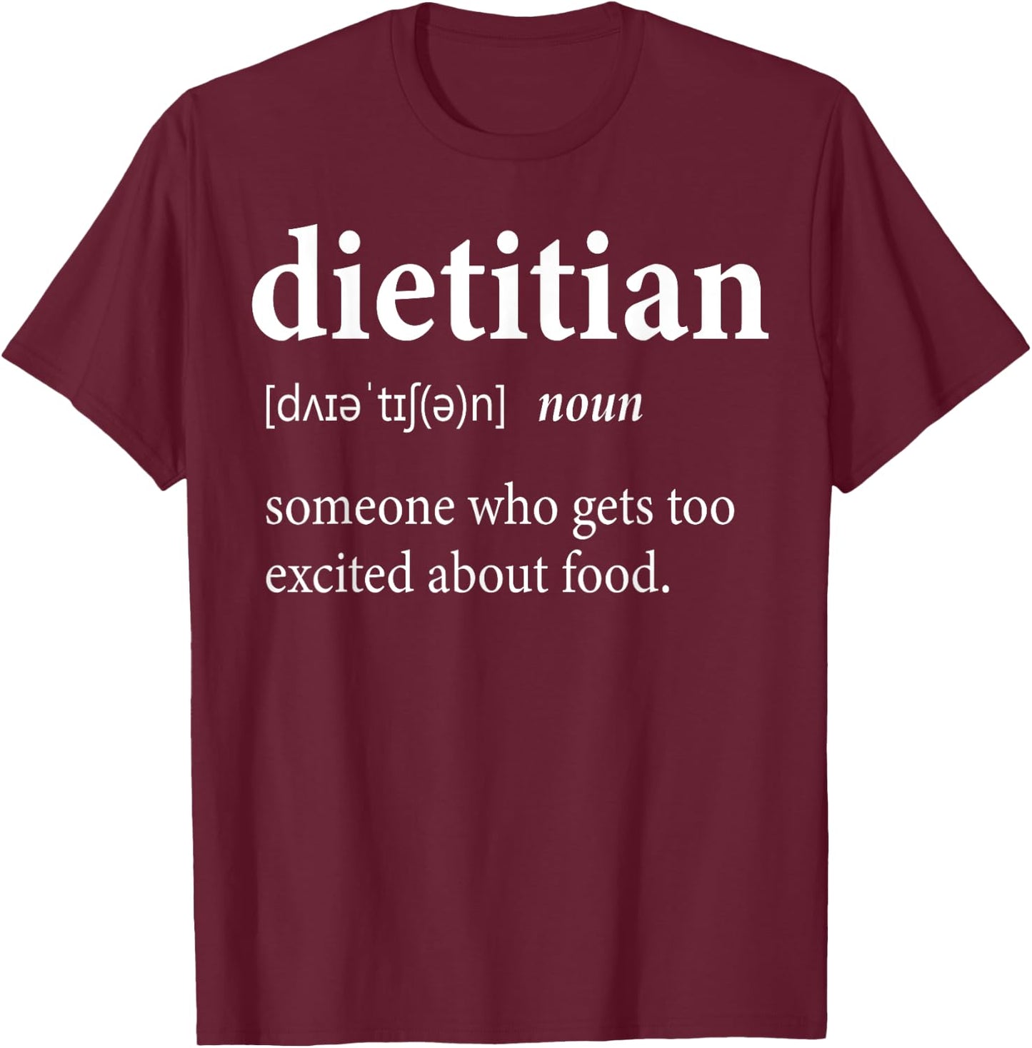 Funny Dietitian Definition T-Shirt - T-Shirt | Maroon
