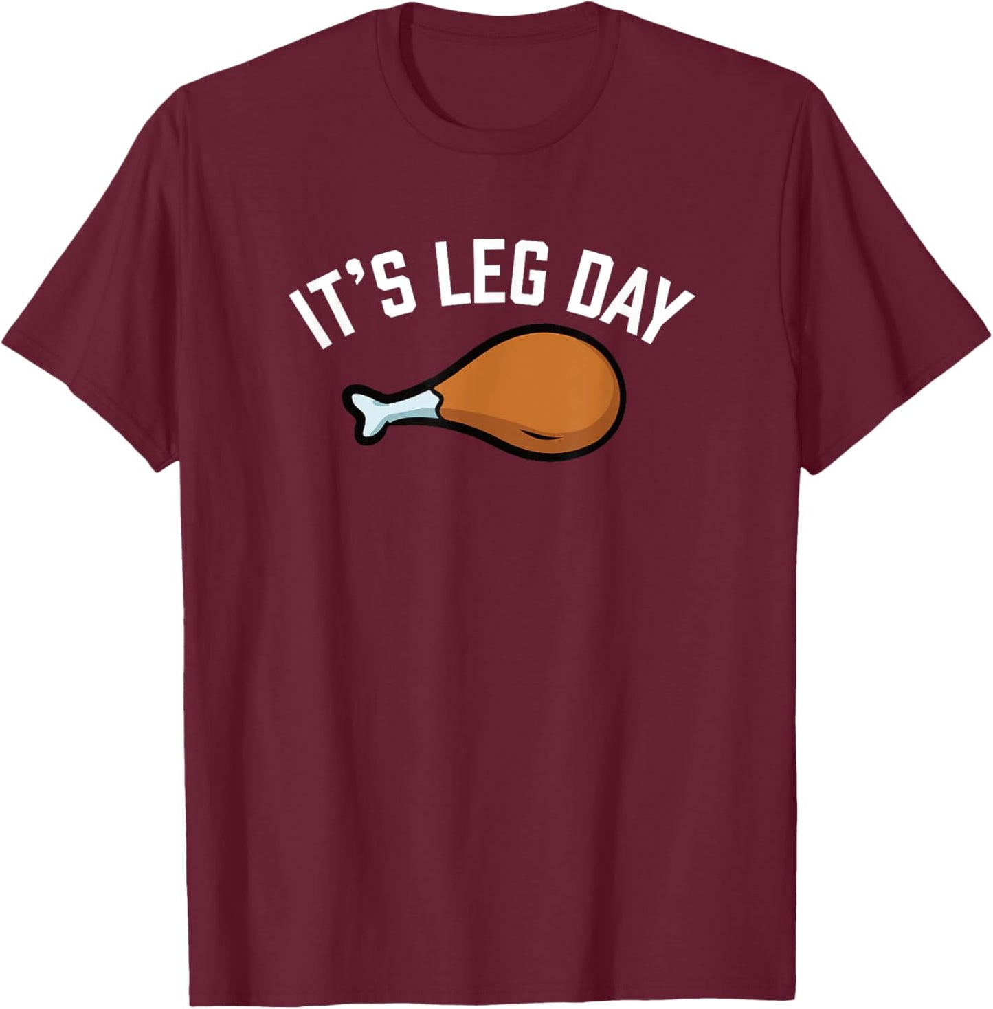 It's Leg Day Funny Workout Turkey Thanksgiving Matching T-Shirt - T-Shirt | Maroon
