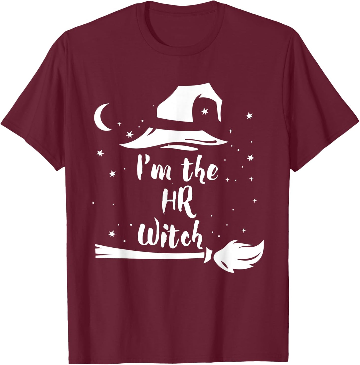 I'm the HR Witch Costume Halloween Quote Art T-Shirt - T-Shirt | Maroon
