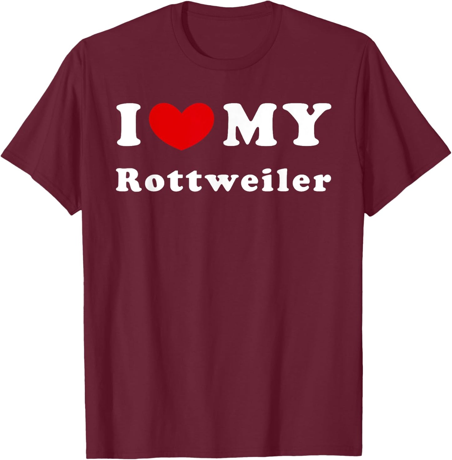 I Love My Rottweiler, I Heart My Rottweiler T-Shirt - T-Shirt | Maroon