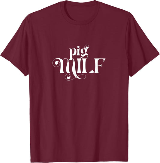 Funny Pig Mom MILF - Pig Pet Owner - Pig Mama - Farm Lady T-Shirt - T-Shirt | Maroon