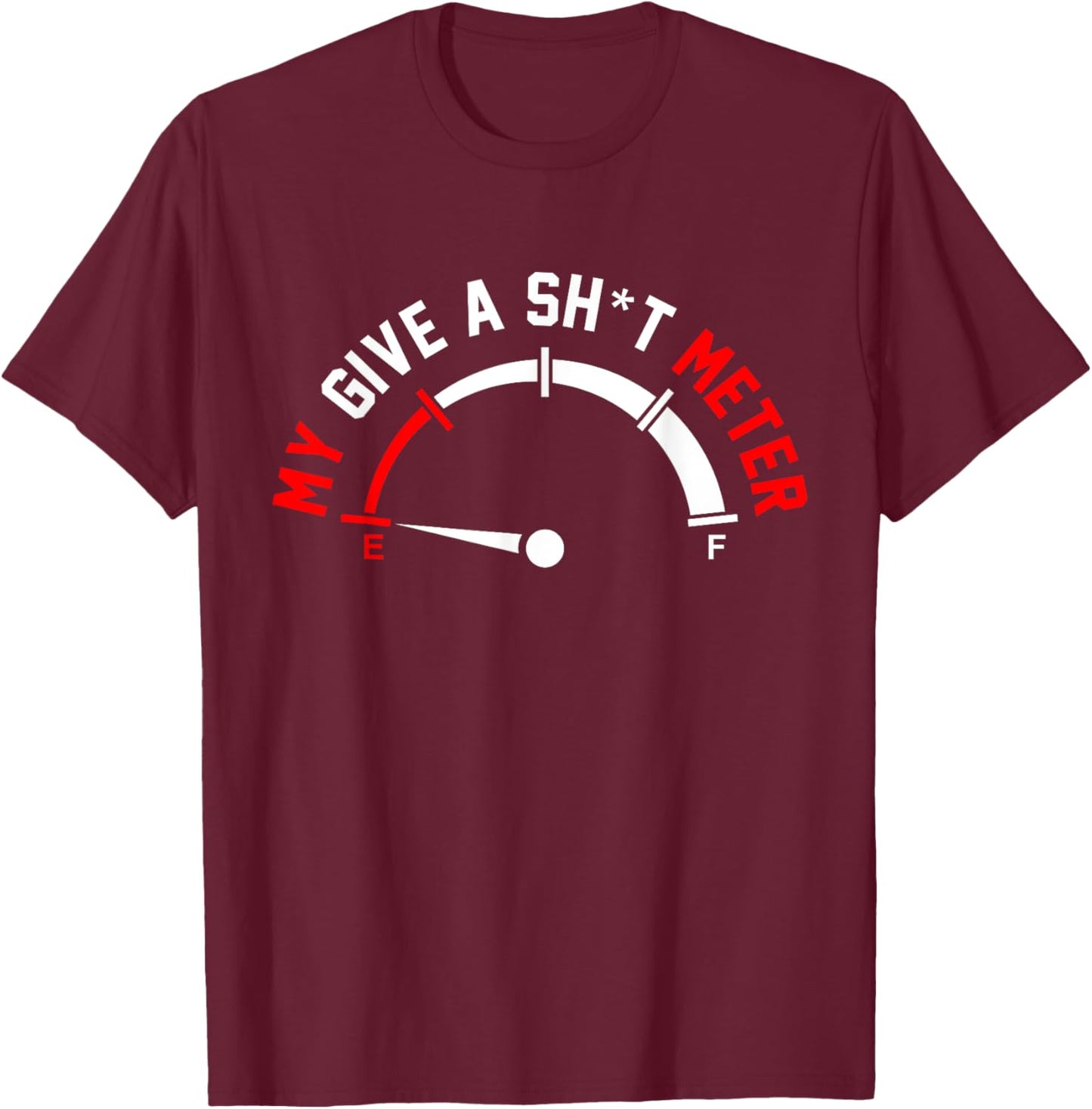 Give A Shitometer Funny Sarcasm Graphic T-Shirt - T-Shirt | Maroon