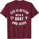 Boat And Jesus Boating Religious Captain Sailor Boater T-Shirt - T-Shirt | Maroon