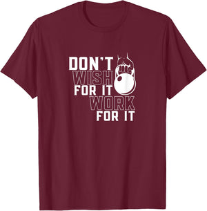 Work For It Weightlifting Workout Gym Fitness Training T-Shirt - T-Shirt | Maroon