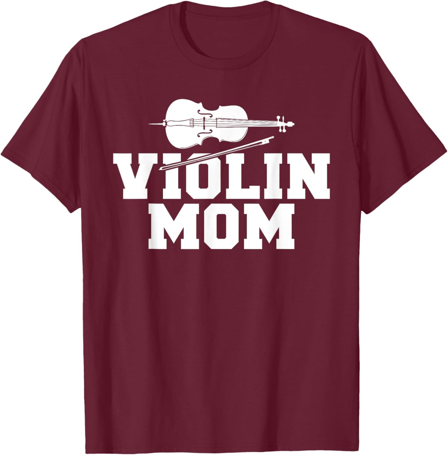 Violin Musician Violin Mom T-Shirt - T-Shirt | Maroon