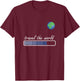 Travel the World Loading. World traveller & Globe Trotter T-Shirt - T-Shirt | Maroon