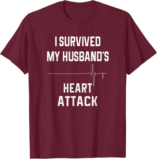 Wife of Heart Attack Survivor - I Survived My Husband's T-Shirt - T-Shirt | Maroon