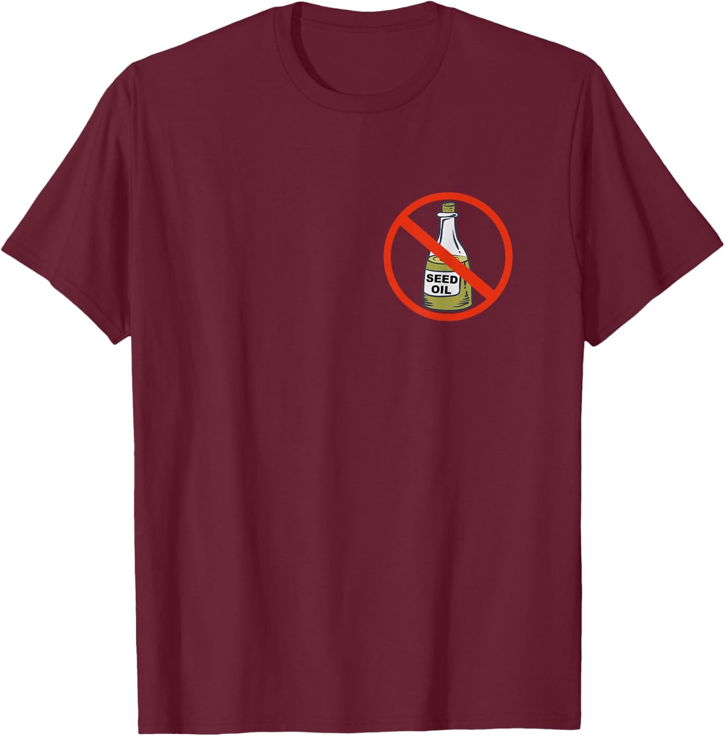 Anti Seed Oils T-Shirt - T-Shirt | Maroon